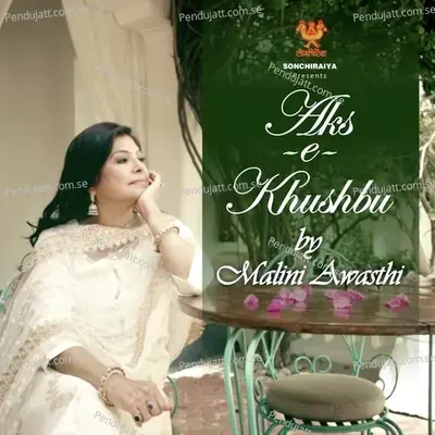 Aks-E-Khushbu - Malini Awasthi album cover 