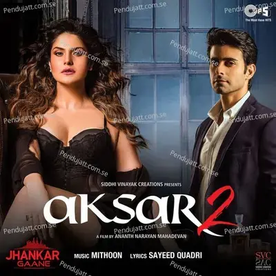 Aksar 2 (Jhankar; Original Motion Picture Soundtrack) - Mithoon cover album