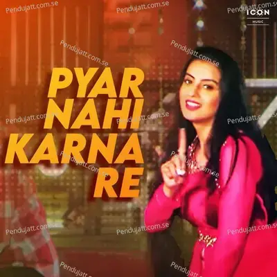 Pyar Nahi Karna Re - Akshara Singh album cover 