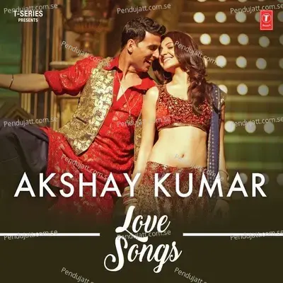 Akshay Kumar - Love Songs -  cover album