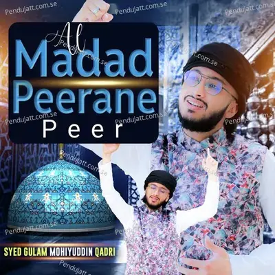 Al Madad Peerane Peer - Syed Gulam Mohiyuddin Qadri album cover 