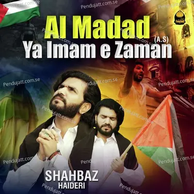 Al Madad Ya Imam E Zama A s - Shahbaz Haideri album cover 