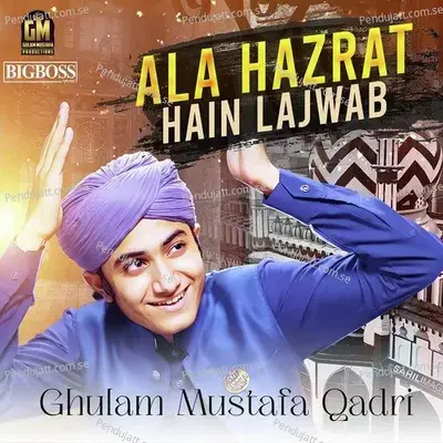 Ala Hazrat Hain Lajwab - Ghulam Mustafa Qadri album cover 