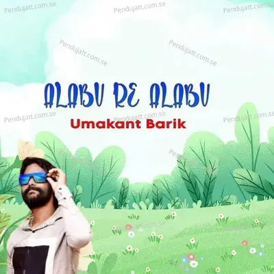 Alabu Re Alabu - Umakant Barik album cover 