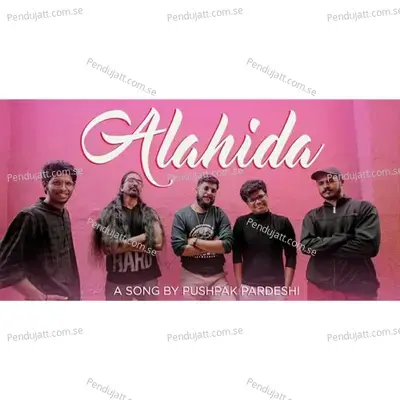 Alahida - Pushpak Pardeshi