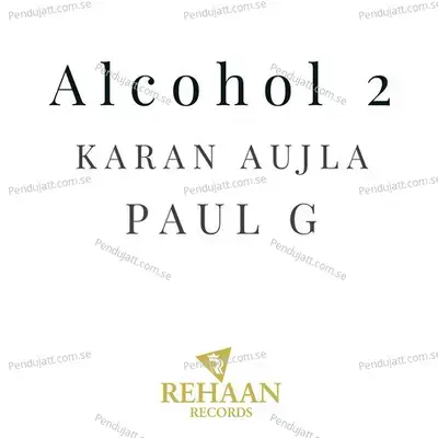 Alcohol 2 - Karan Aujla album cover 