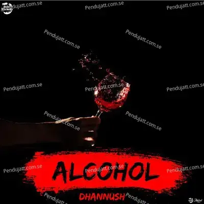 Alcohol - Dhannush album cover 