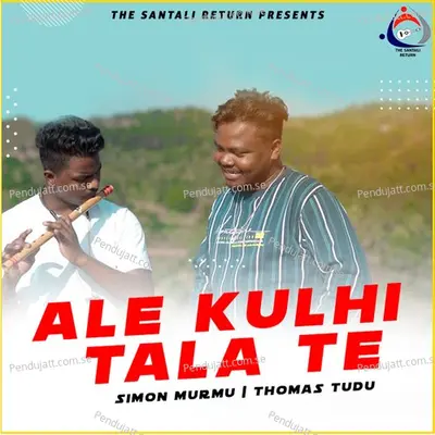 Ale Kulhi Tala Te - Simon Murmu album cover 