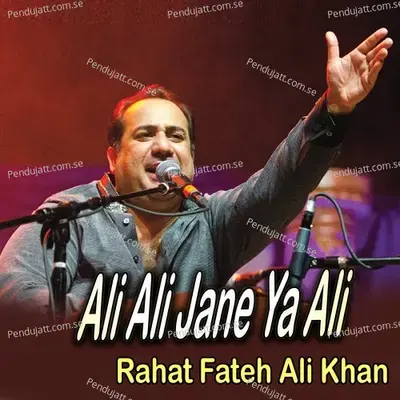 Ali Ali Jane Ya Ali - Rahat Fateh Ali Khan cover album