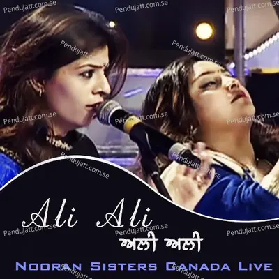 Ali Ali Nooran Sisters Canada Live - Nooran Sisters album cover 