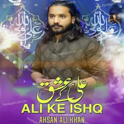 Ali Ke Ishq - Ahsan Ali Khan album cover 