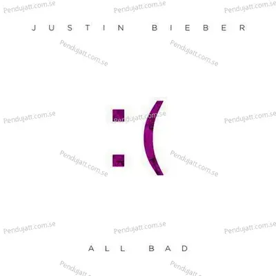All Bad - Justin Bieber