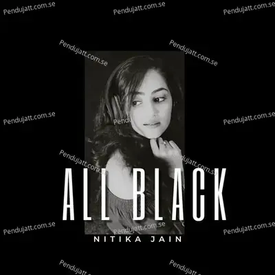 All Black - Nitika Jain album cover 