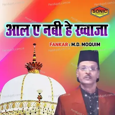 All E Nabi He Khuwaja - M.d Moquim