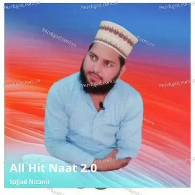 Humse Na Puchhiye Ki Hai Kya Kya Rasool Ka - Sajjad Nizami album cover 