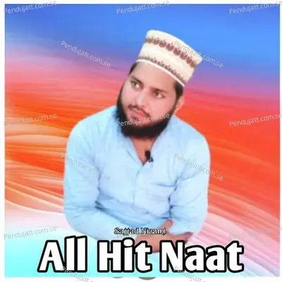 Ye Hai Mere Nabi Ki Shan Baccha Baccha Hai Qurban - Sajjad Nizami album cover 