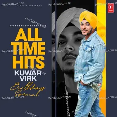 All Time Hits Kuwar Virk Birthday Special - Kuwar Virk cover album