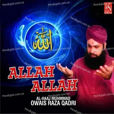 Allah Huma Sulle - Alhaaj Owais Raza Qadri album cover 