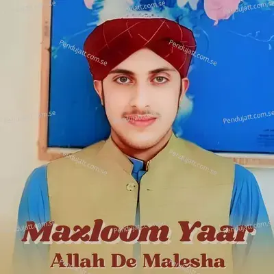 Allah De Malesha - Mazloom Yaar cover album