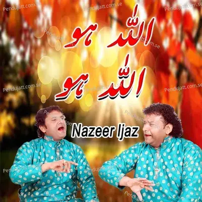 Allah Ho Allah Ho - Nazeer Ijaz album cover 