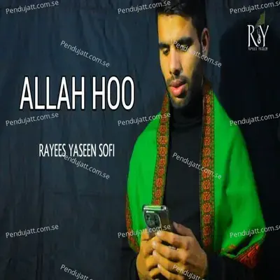 Allah Hoo - Rayees Yaseen Sofi album cover 