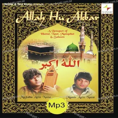 Allah Hu Akbar (A Bouquet Of Hamd-Naat-Manqabat-Salaam) - Various Artists cover album