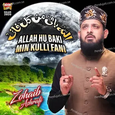 Allah Hu Baki Min Kulli Fani - Zohaib Ashrafi album cover 