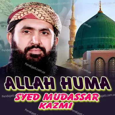 Allah Huma Saly Aala Sayedena - Syed Mudassar Kazmi album cover 