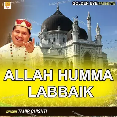 Allah Humma Labbaik - Tahir Chishti album cover 