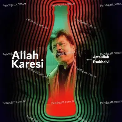 Allah Karesi - Attaullah Khan Esakhelvi album cover 