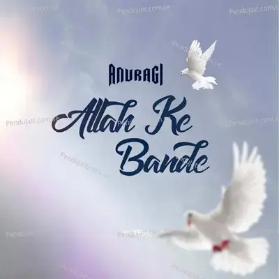 Allah Ke Bande - Anuragi album cover 