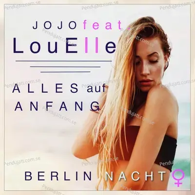 Alles Auf Anfang  Berlin Nacht  - Jojo