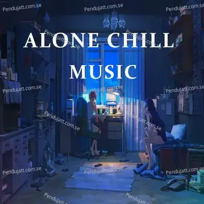 Alone Chill Music - Lakhan Hire album cover 