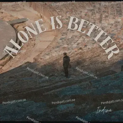 Alone Is Better - Indira cover album