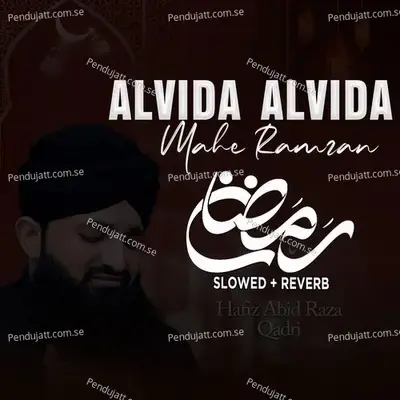 Alvida Alvida Mahe Ramzan - Hafiz Abid Raza Qadri album cover 