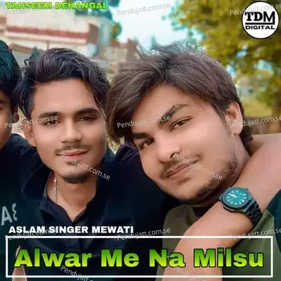 Alwar Me Na Milsu - Tahseem Dehangal album cover 