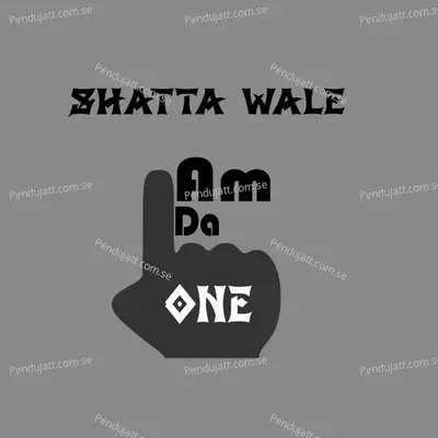 Am Da One - Shatta Wale