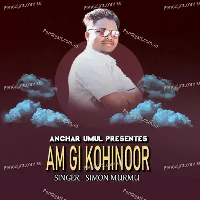 Am Gi Kohinoor - Simon Murmu album cover 