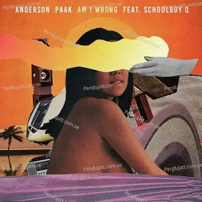 Am I Wrong  Feat  Schoolboy Q  - Single - Anderson .Paak