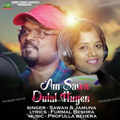 Am Sawn Dulal Huyena - Sawan Murmu album cover 