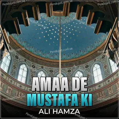 Amaa De Mustafa Ki - Ali Hamza album cover 