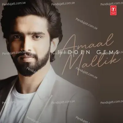 Amaal Mallik Hidden Gems - Amaal Mallik