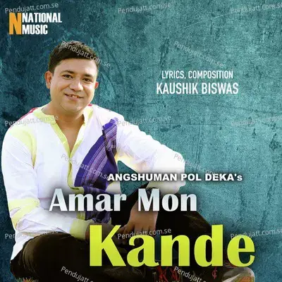 Amar Mon Kande - Angshuman Pol Deka album cover 