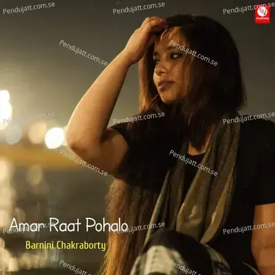 Amar Raat Pohalo - Barnini Chakraborty album cover 