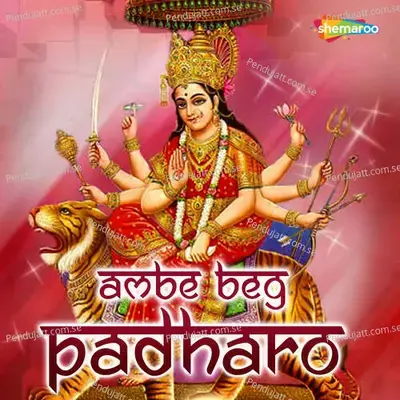 Ambe Beg Padharo - Traditional cover album