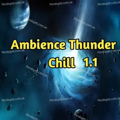 Ambiance Thunder Chill 1 1 - Lakhan Hire album cover 