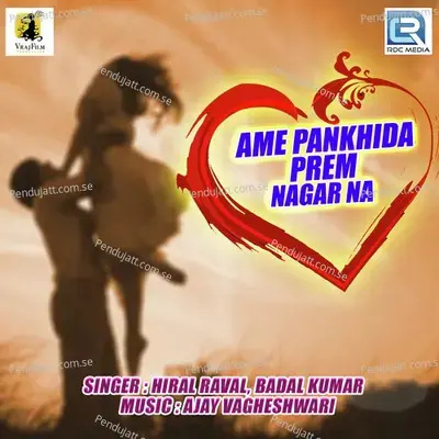 Ame Pankhida Prem Nagar Na - Badal Kumar album cover 