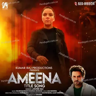 Ameena Title Song - Javed Ali album cover 