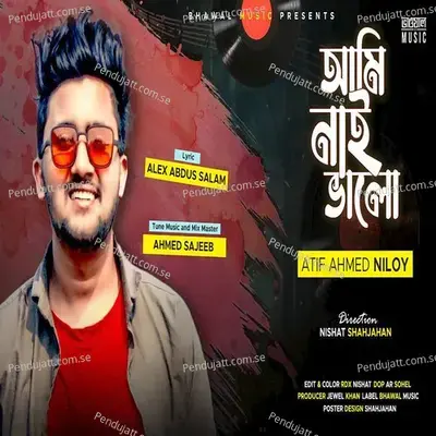 Ami Nai Valo - Atif Ahmed Niloy album cover 