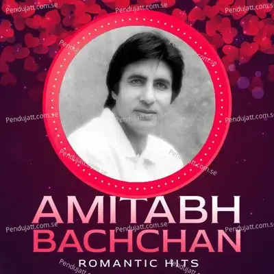 Amitabh Bachchan Romantic Hits - Various Artists